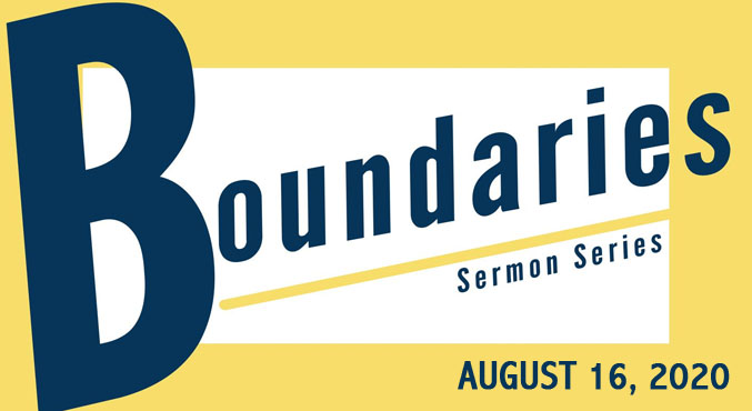 Boundaries – What is God’s Will – August 16
