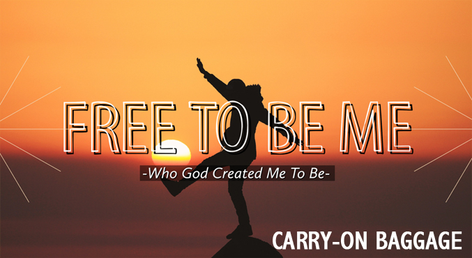 Free to Be Me – Carry-on Baggage