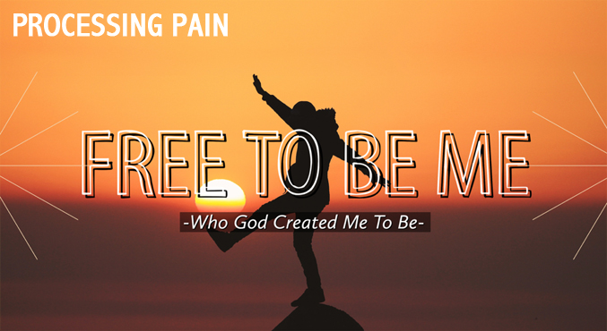 Free to Be Me-Processing Pain