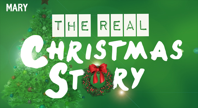 The Real Christmas Story – Mary