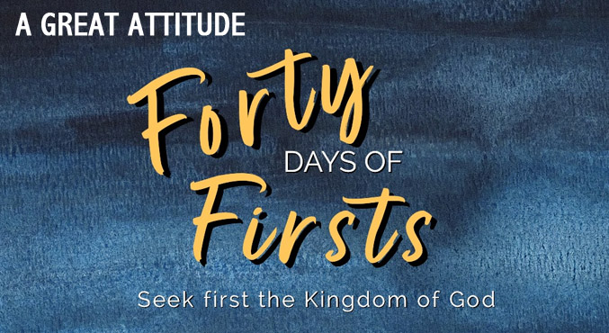 40 Days of First-A Great Attitude