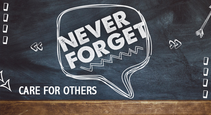 Never Forget – I Must Care For Others Like Jesus Would