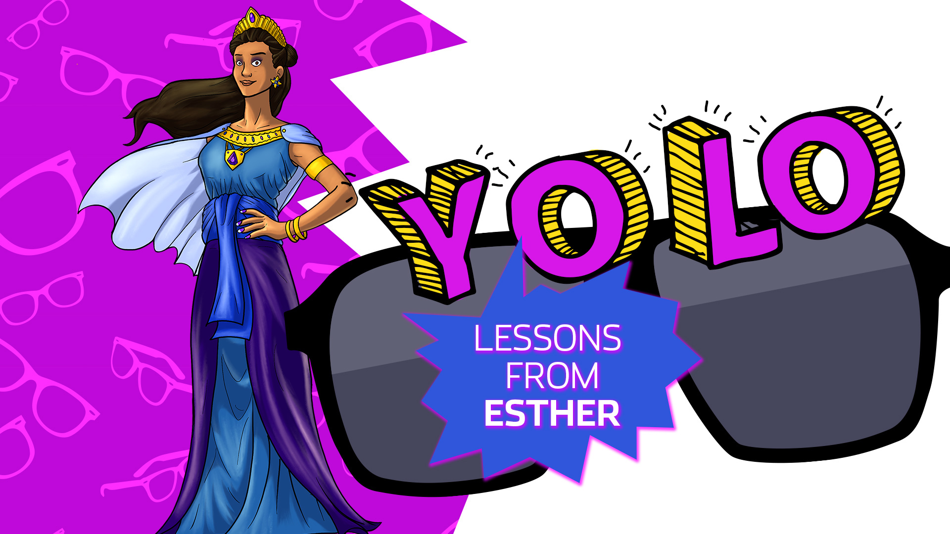 YOLO – Lessons From Esther