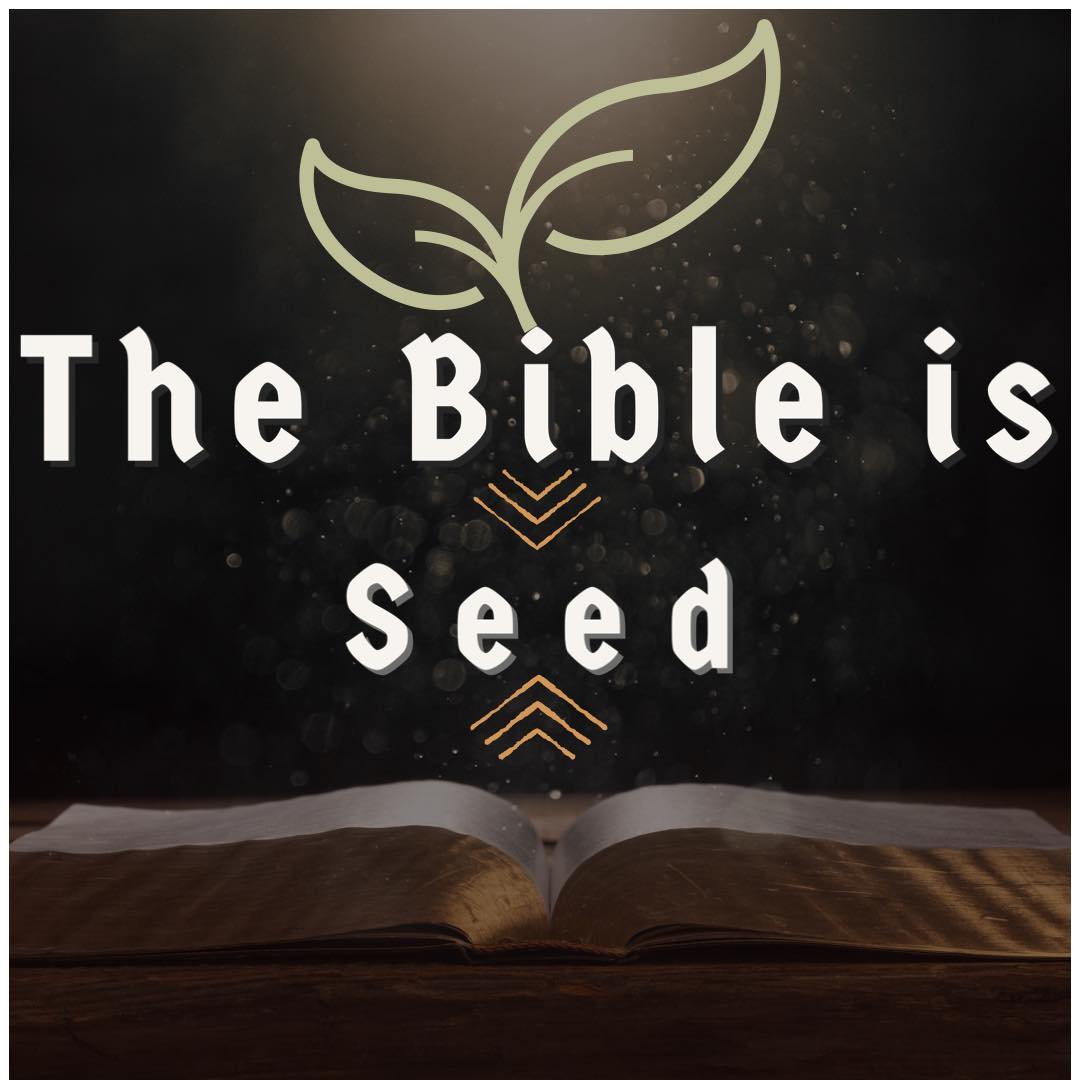 The Bible is Seed