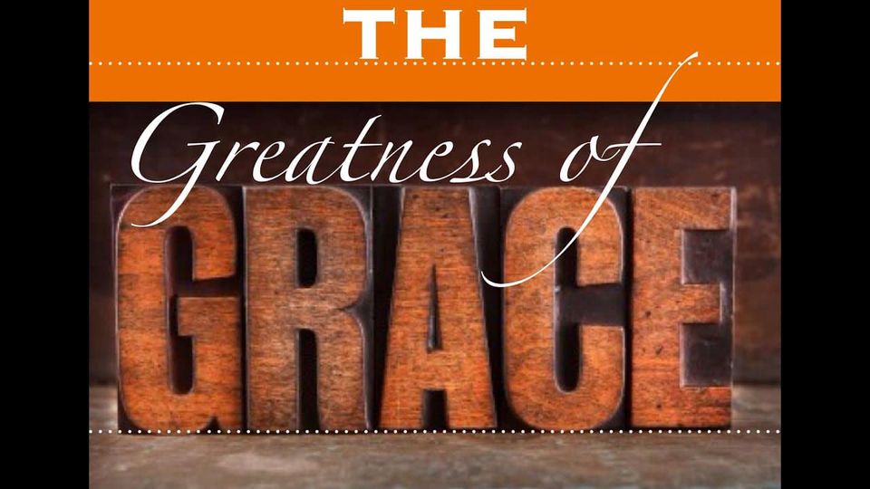 The Greatness of Grace – Transforming Grace