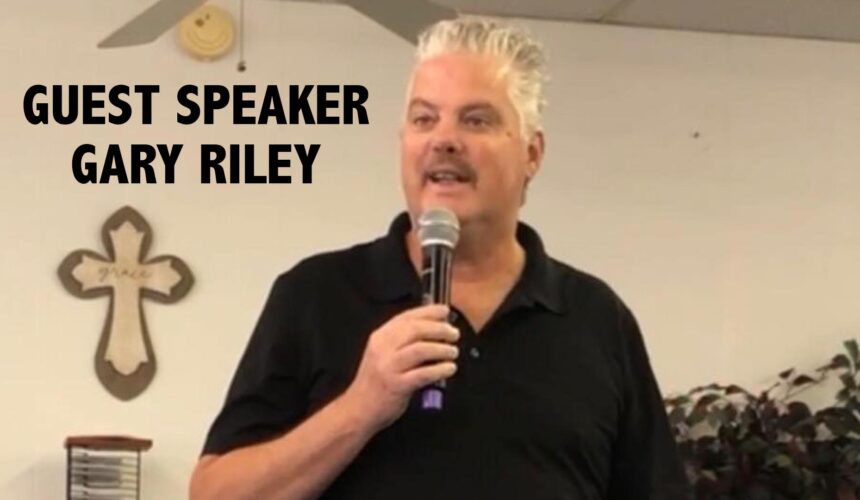 Guest Speaker-Gary Riley