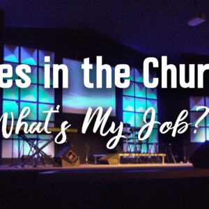 Roles in the Church – What’s My Job