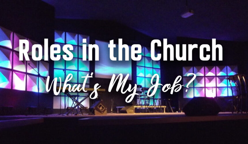 Roles in the Church – What’s My Job