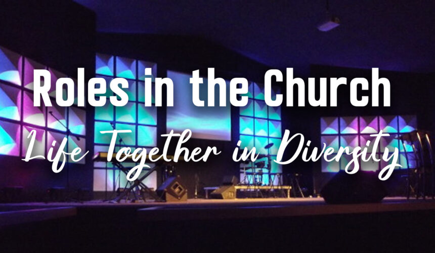 Roles in the Church – Life Together in Diversity